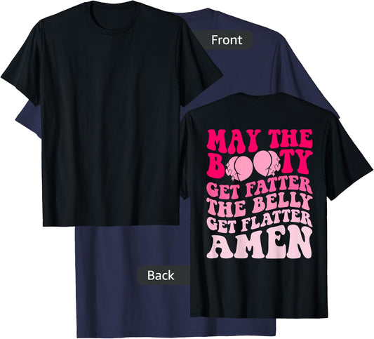 May The Booty Get Fatter The Belly Get Flatter Retro On Back T-Shirt - T-Shirt | Navy