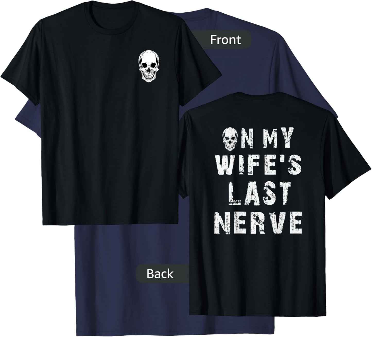 On my wife's last nerve Shirts Funny Husband Quote T-Shirt - T-Shirt | Navy
