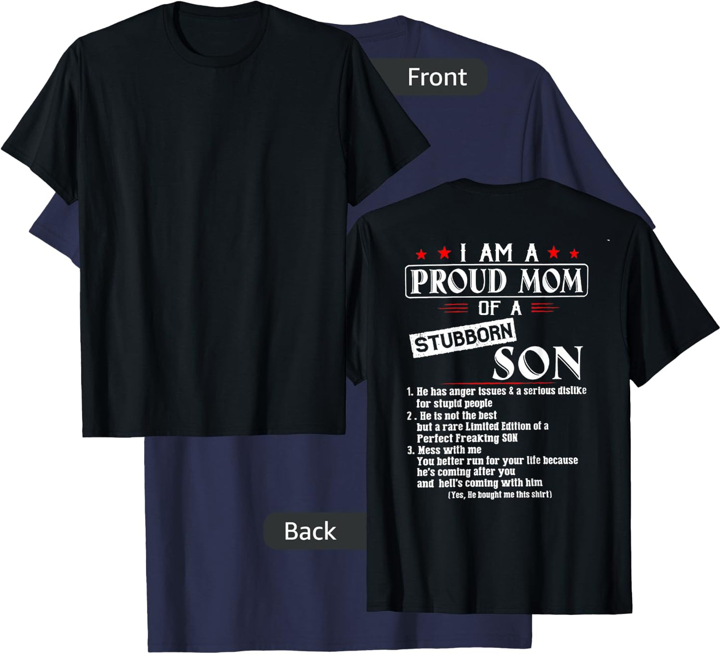 I Am A Proud Mom Of A Stubborn Son (on back) T-Shirt - T-Shirt | Navy