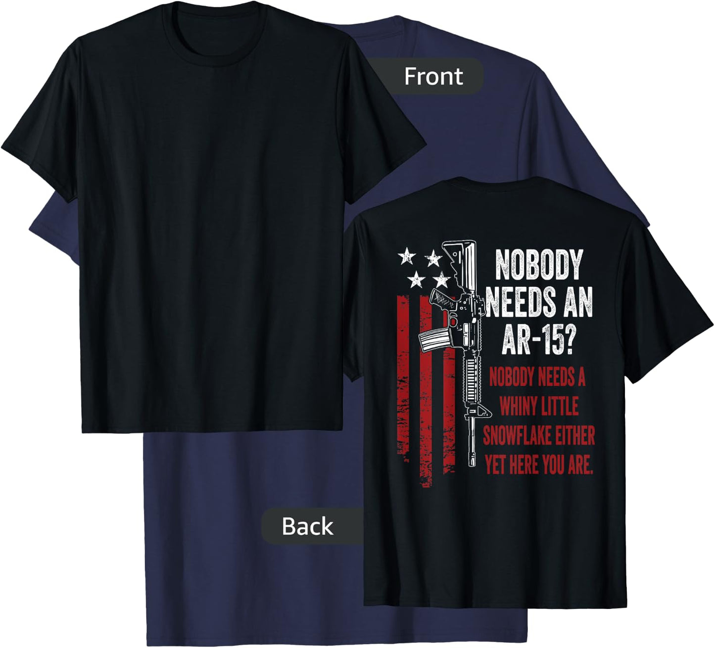 No One Needs An AR15 - Funny Pro Gun AR15 Owner - ON BACK T-Shirt - T-Shirt | Navy