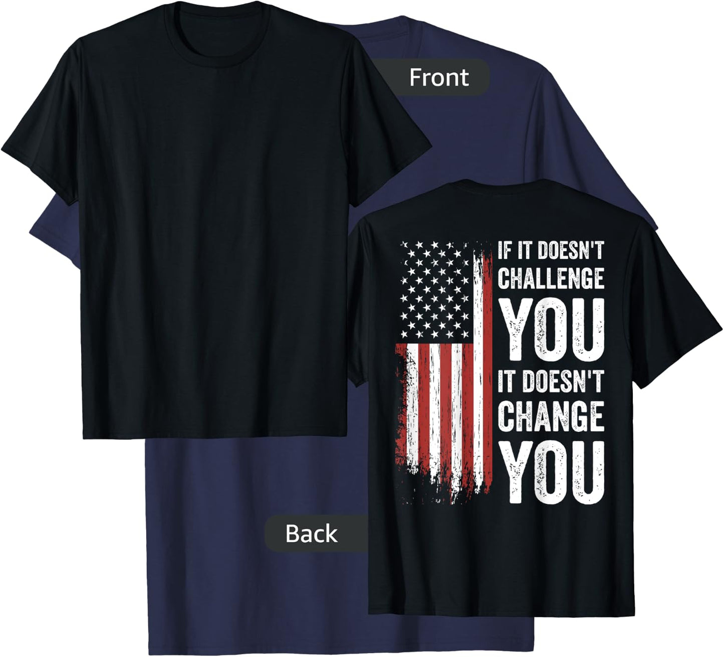 If It Doesn't Challenge You Doesn't Change You (on back) T-Shirt - T-Shirt | Navy