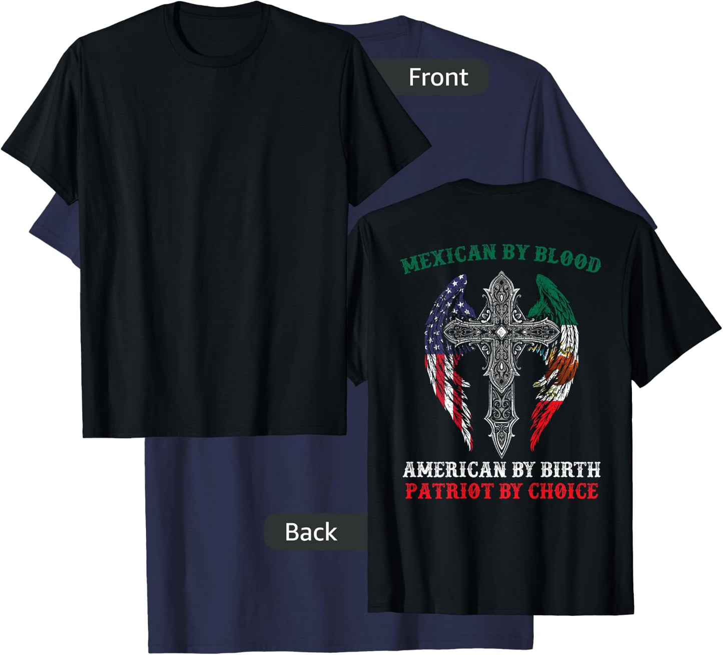 Mexican By Blood American By Birth Patriot By Choice On Back T-Shirt - T-Shirt | Navy