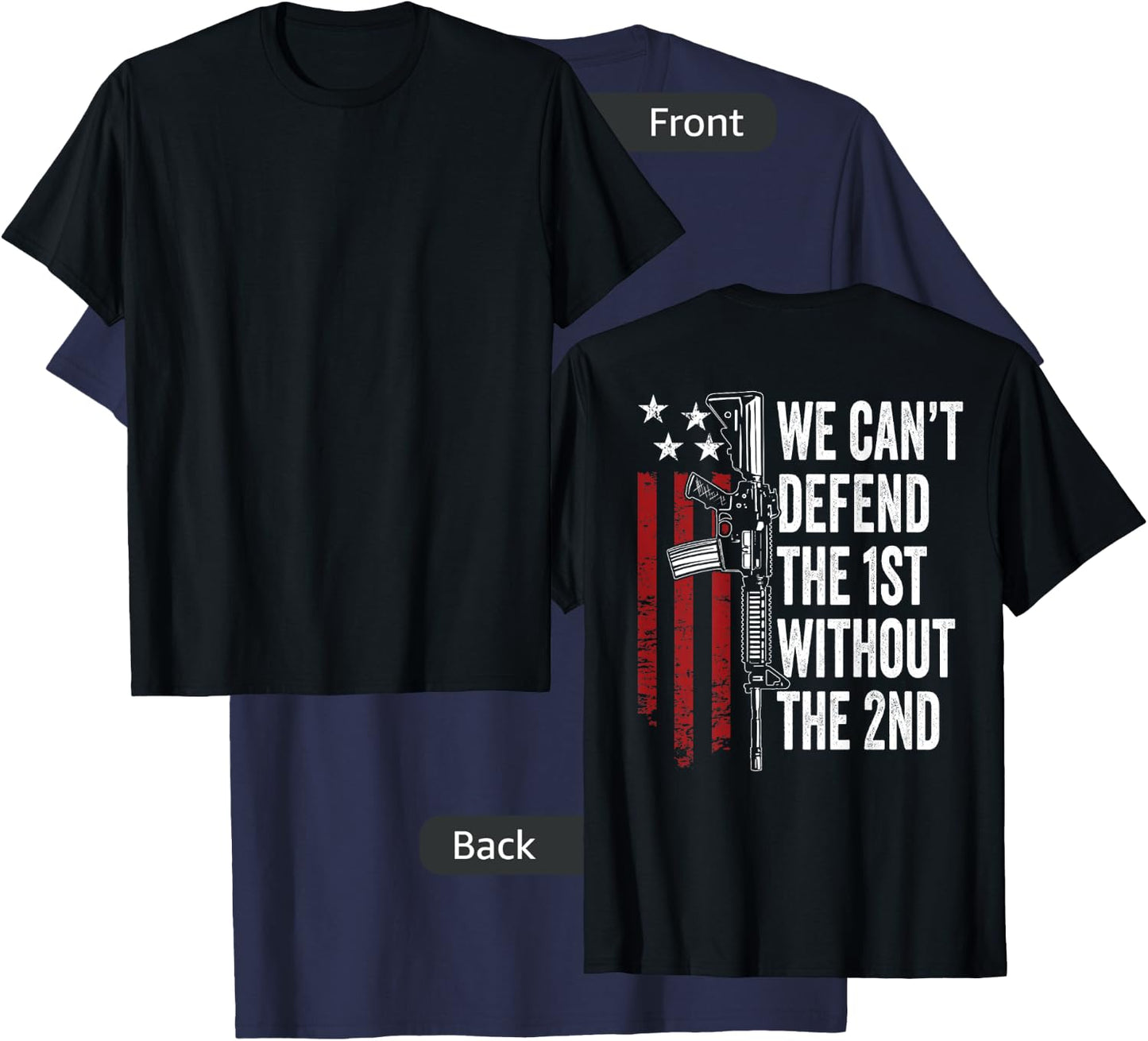 We Can't Defend The 1st Without The 2nd Amendment (ON BACK) T-Shirt - T-Shirt | Navy