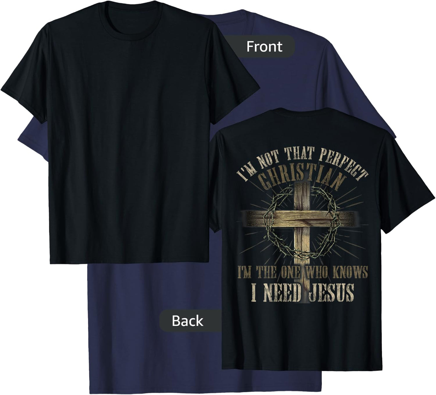 I'm Not That Perfect Christian I Need Jesus God Religious T-Shirt - T-Shirt | Navy