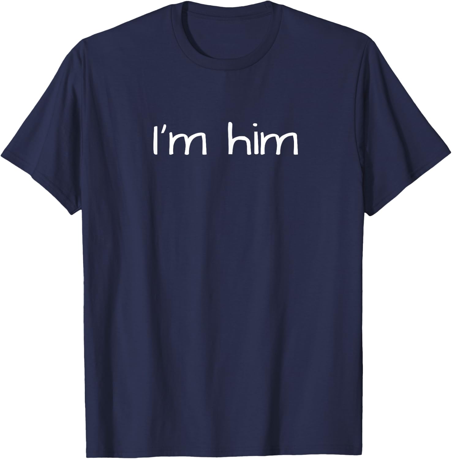 I'm Him Apparel Co I'm Him Black Small Classic Fit Short Sleeve Cotton Polyester Printed Gift Vacation T-Shirt - T-Shirt | Navy
