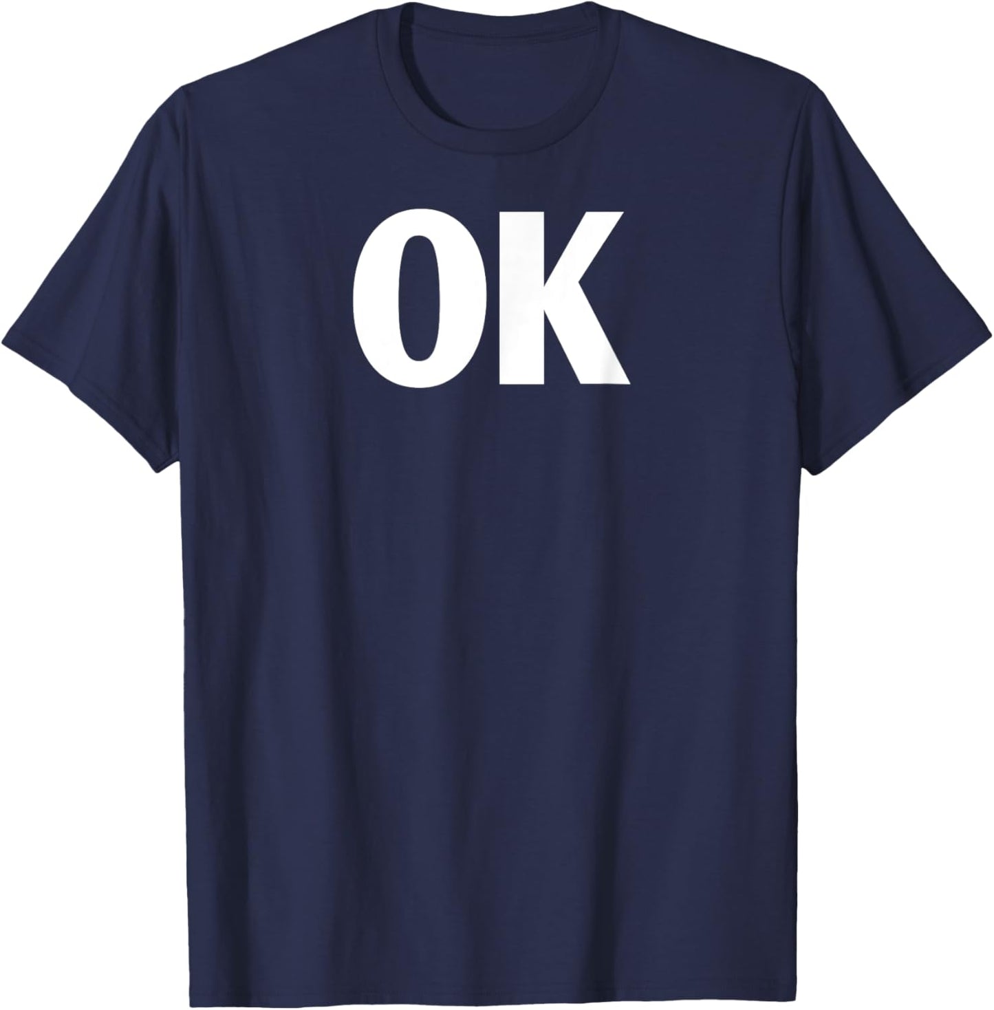 That Says Ok Shirt - Shirt That Says Ok T-Shirt - T-Shirt | Navy