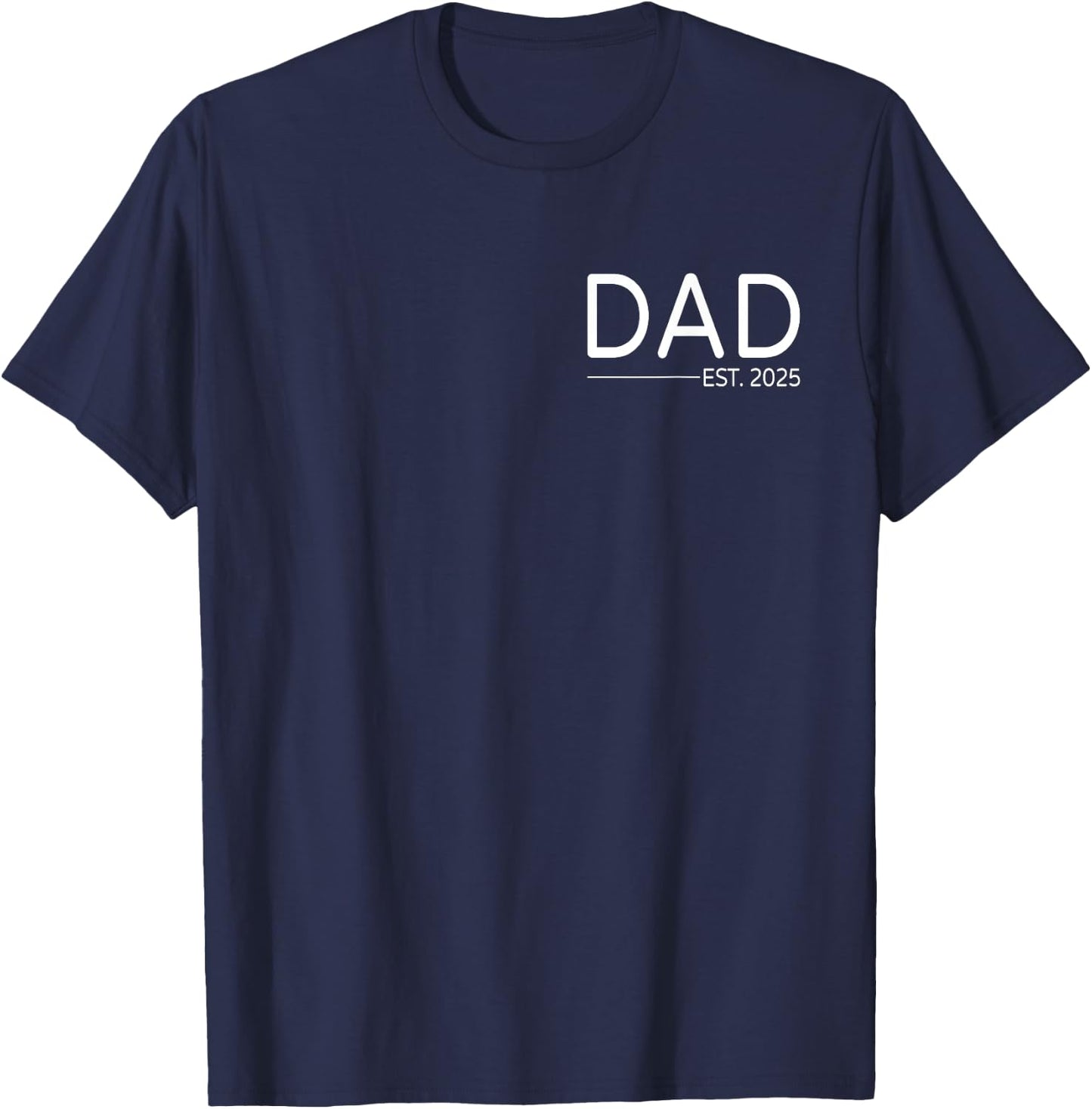 New Dad Est 2025 First Fathers Day 2025 Promoted to Daddy T-Shirt - T-Shirt | Navy