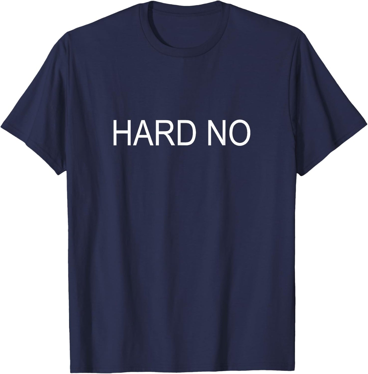 Hard No T-Shirt - T-Shirt | Navy