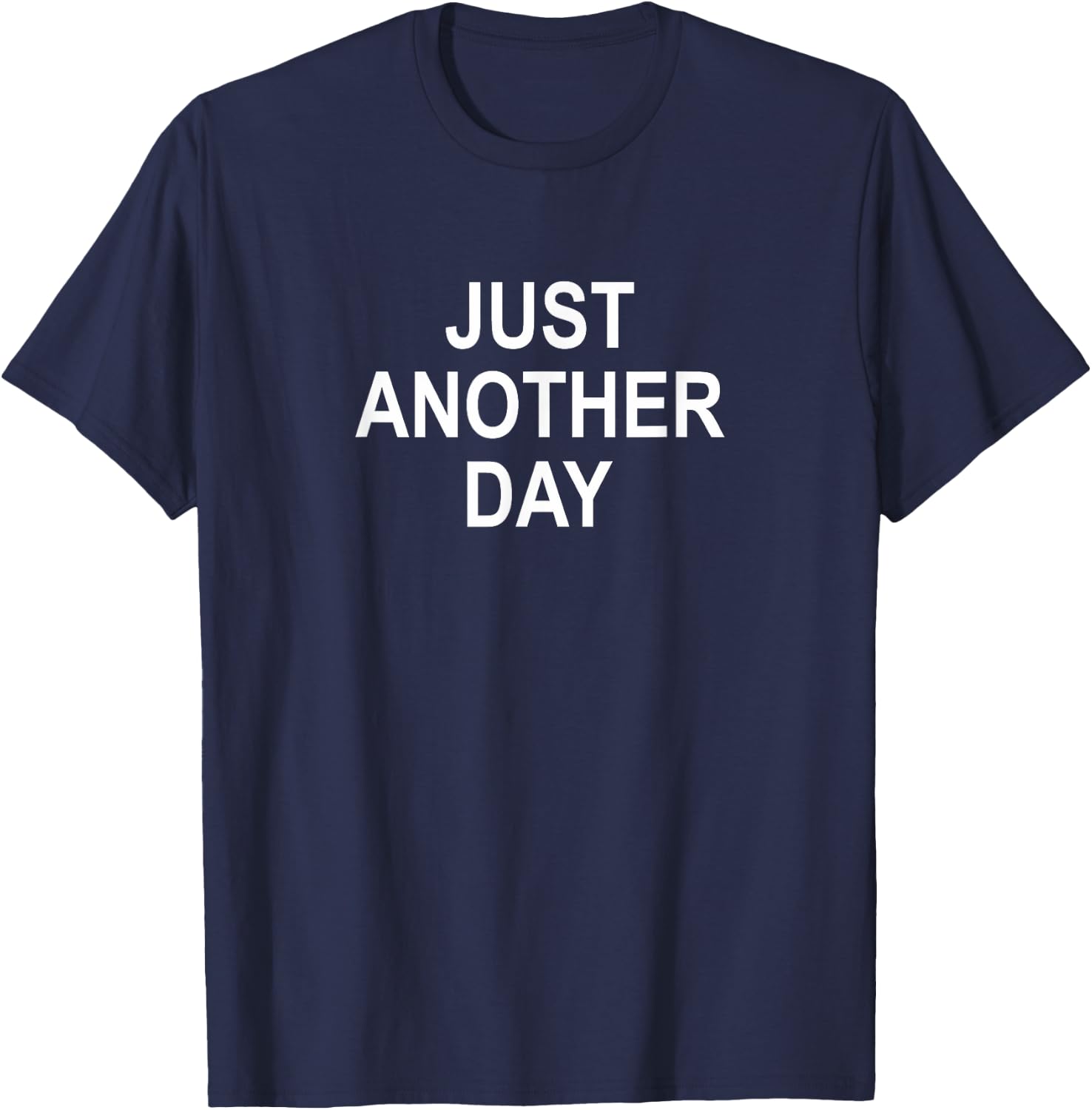 Just Another Day T-Shirt - T-Shirt | Navy