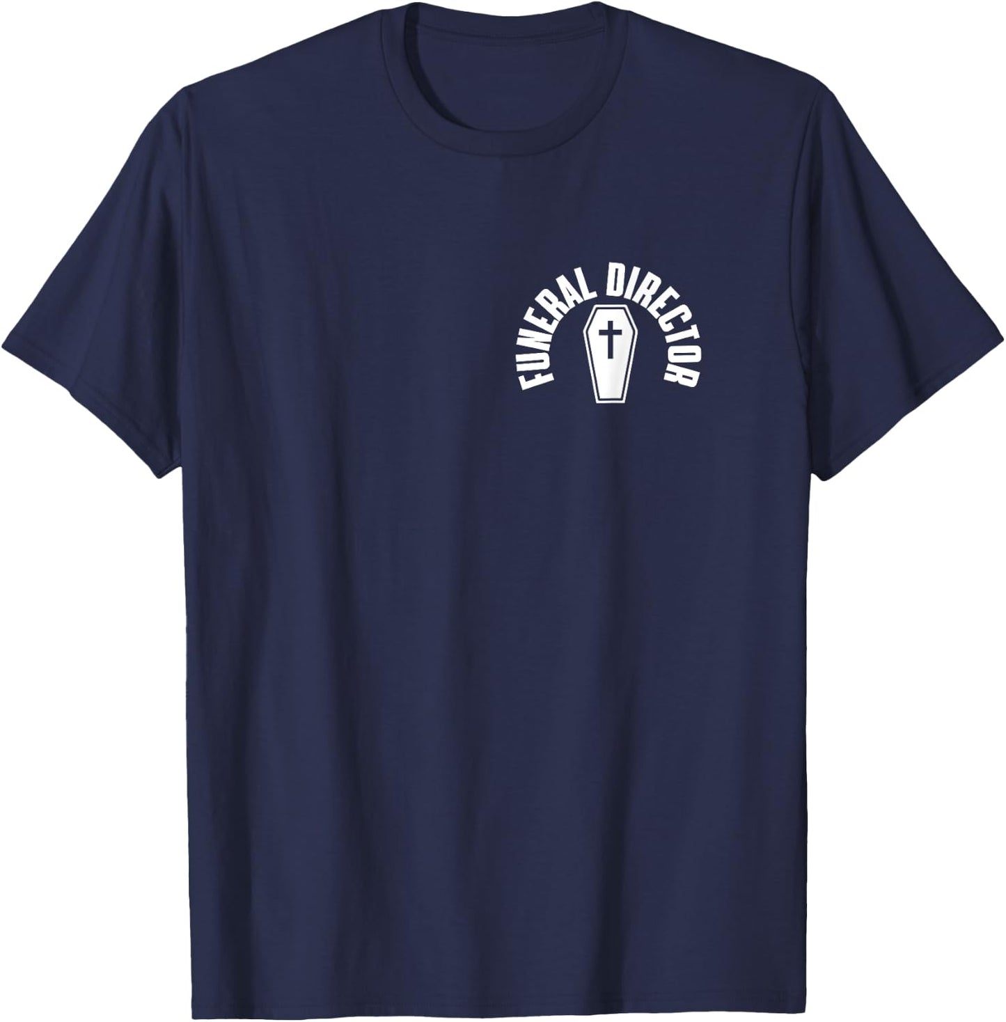 Funeral Director Coffin Pocket Wear Mortician Funeral Home T-Shirt - T-Shirt | Navy