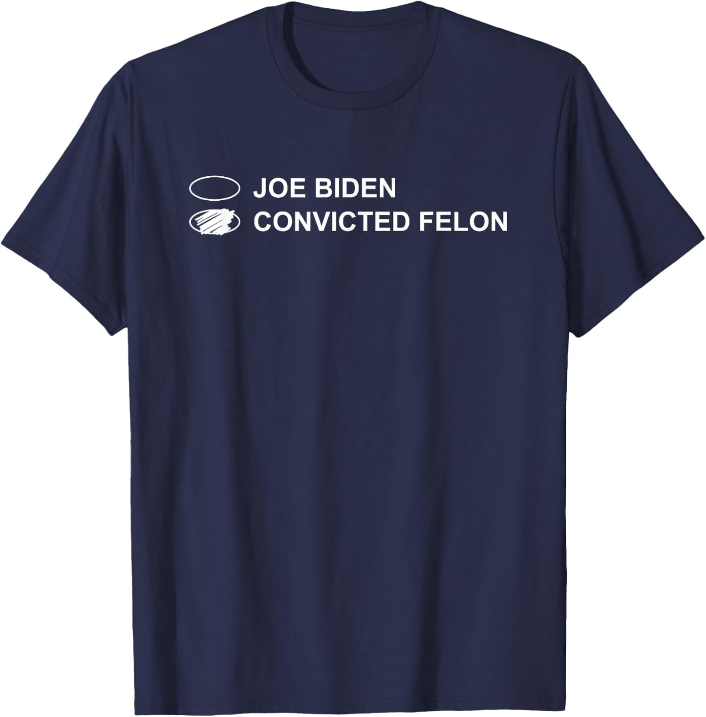 Joe Biden Vs Convicted Felon Funny Ballot Paper Voting Humor T-Shirt - T-Shirt | Navy