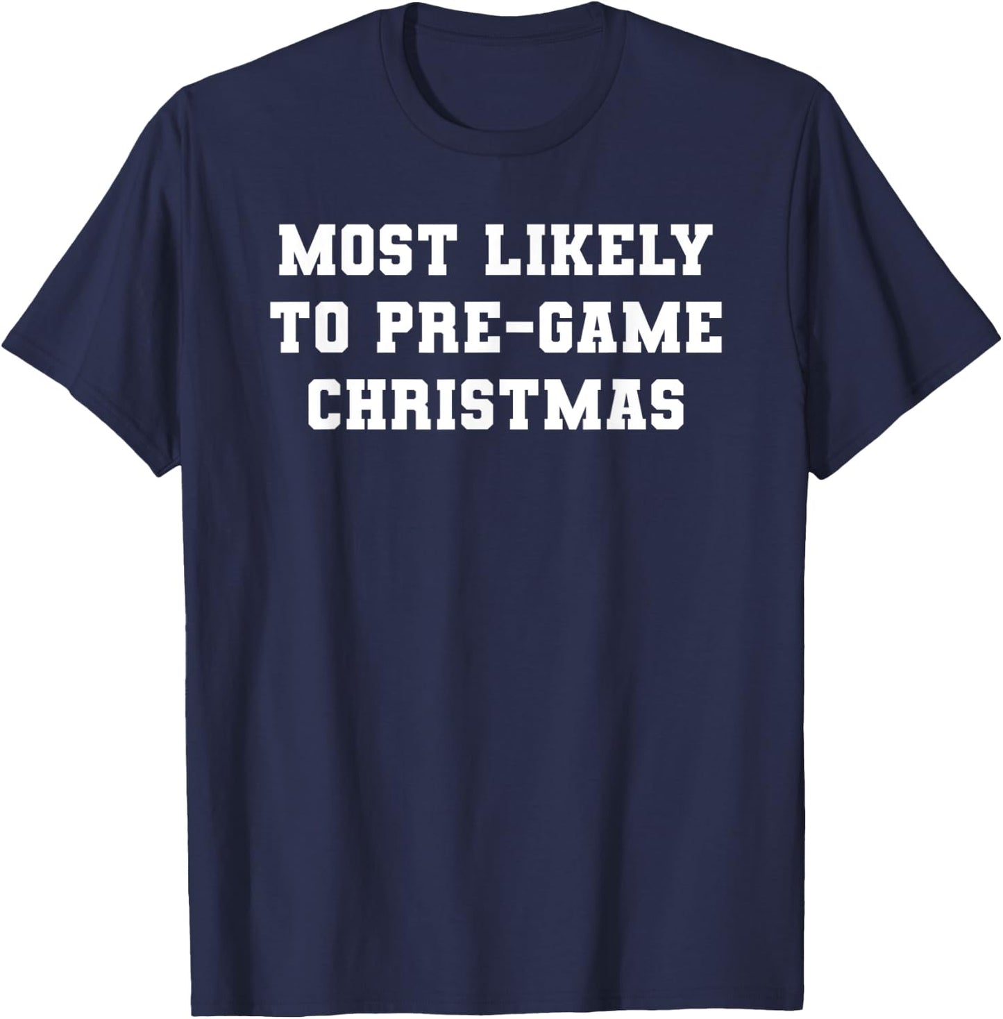 Most Likely to Pre-game Christmas T-Shirt - T-Shirt | Navy