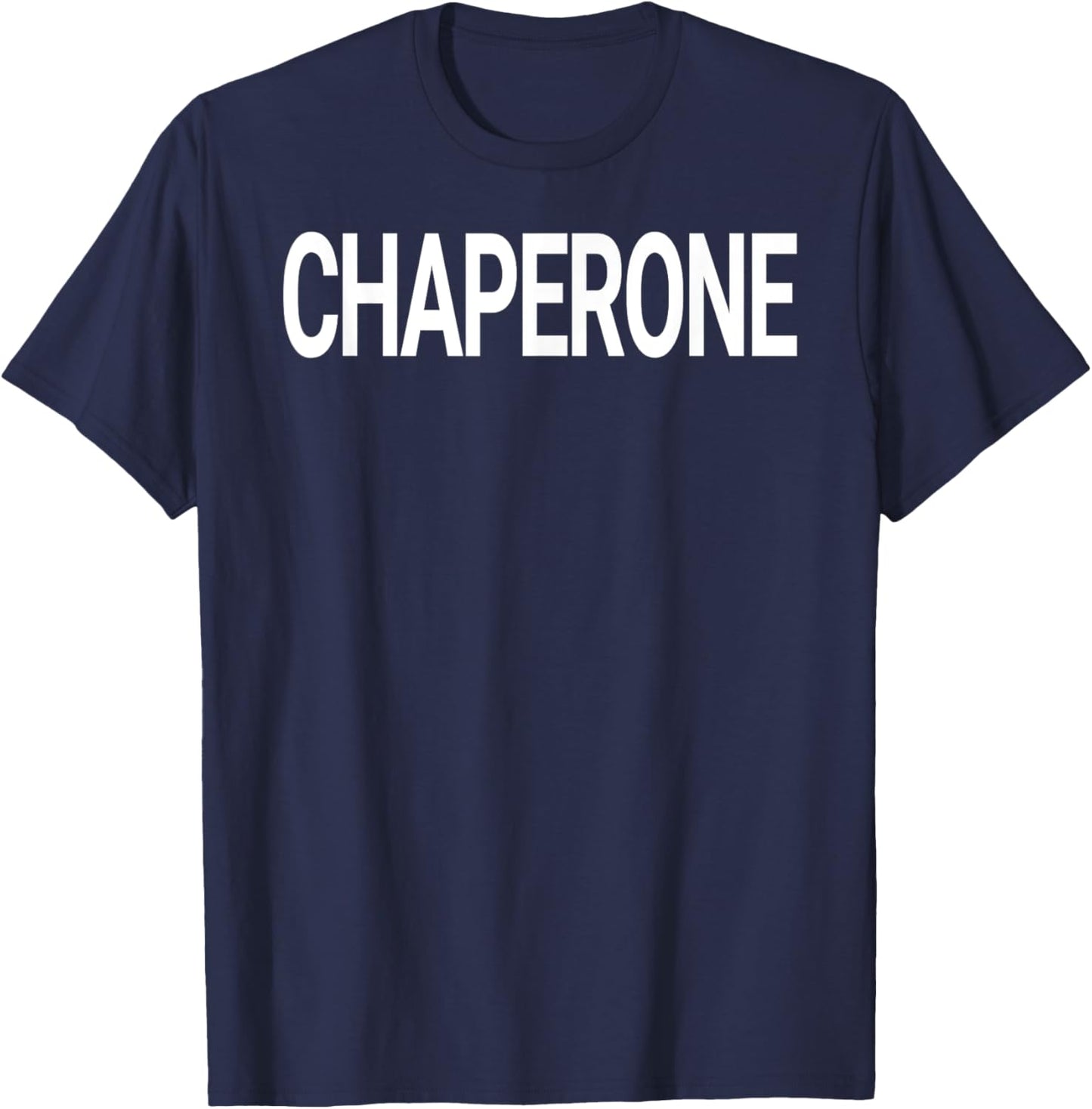Shirt That Says Chaperone Shirt - That Says Chaperone T-Shirt - T-Shirt | Navy