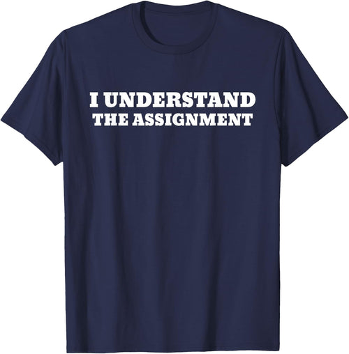 I Understand The Assignment