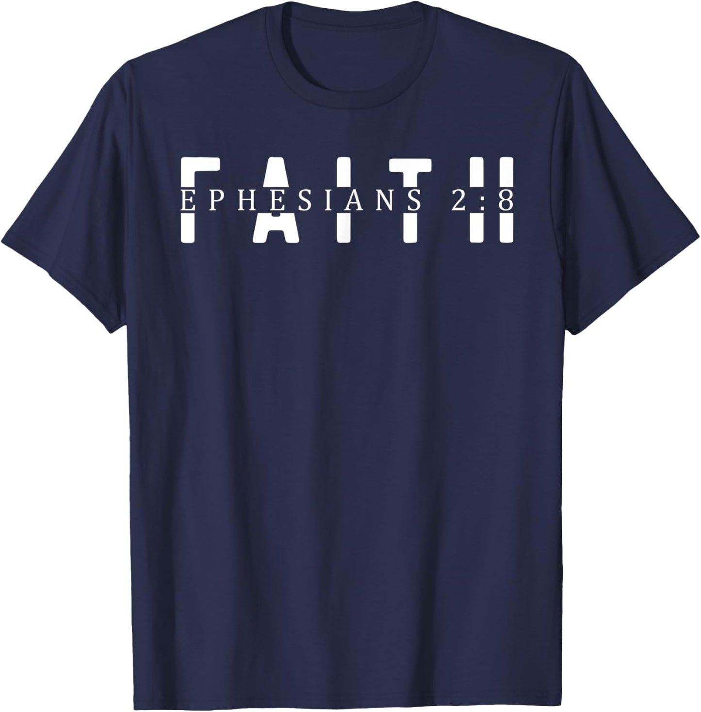 Faith Ephesians 2:8 - Bible Verse Faithful Christian T-Shirt - T-Shirt | Navy