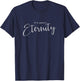 It's About Eternity - Faith Inspirational T-Shirt - T-Shirt | Navy