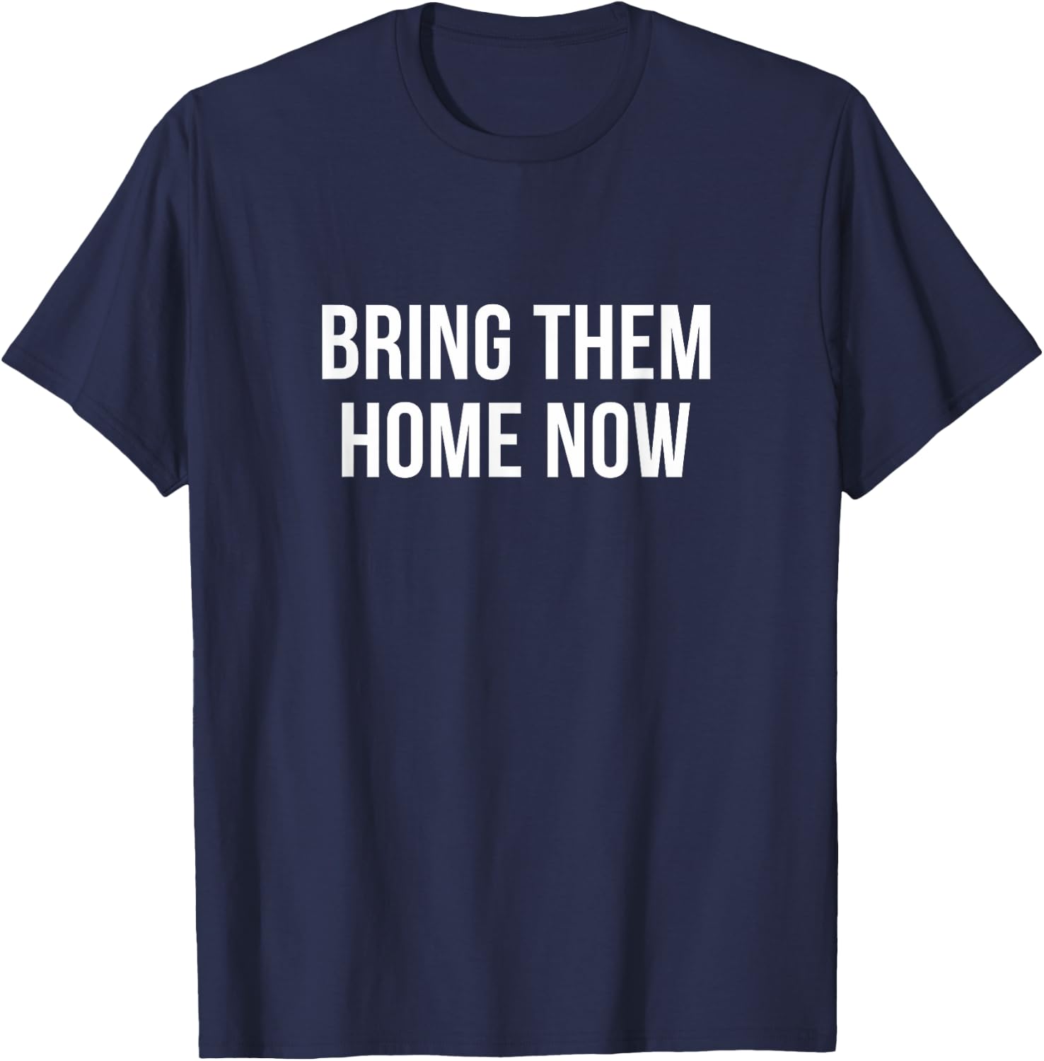 Bring Them Home Now T-Shirt - T-Shirt | Navy