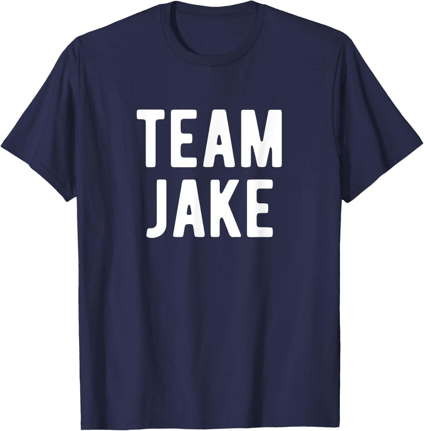 Team Jake Support Family Member Favorite Named Jake T-Shirt - T-Shirt | Navy