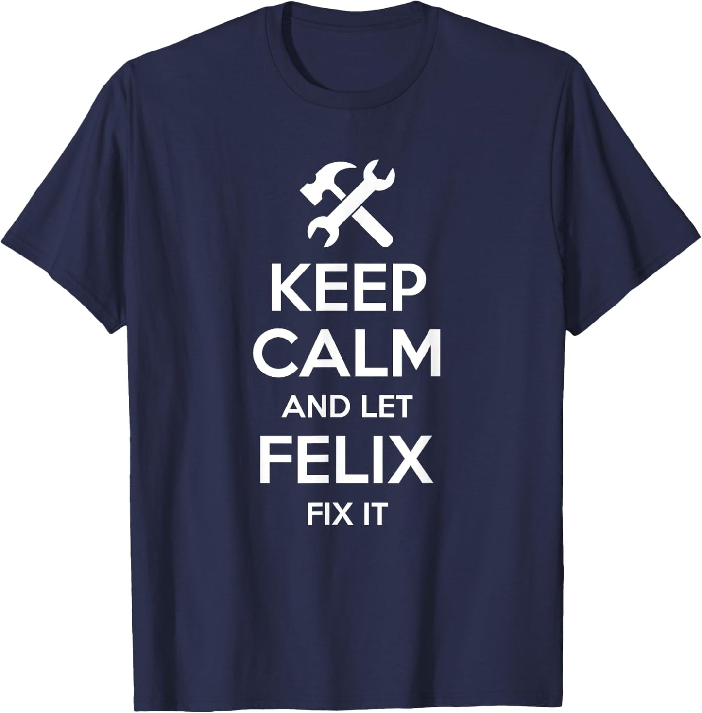 Custom Christmas Fathers Day Engineer Name Felix Fix Quote Funny Birthday Personalized Name Gift T-Shirt - T-Shirt | Navy