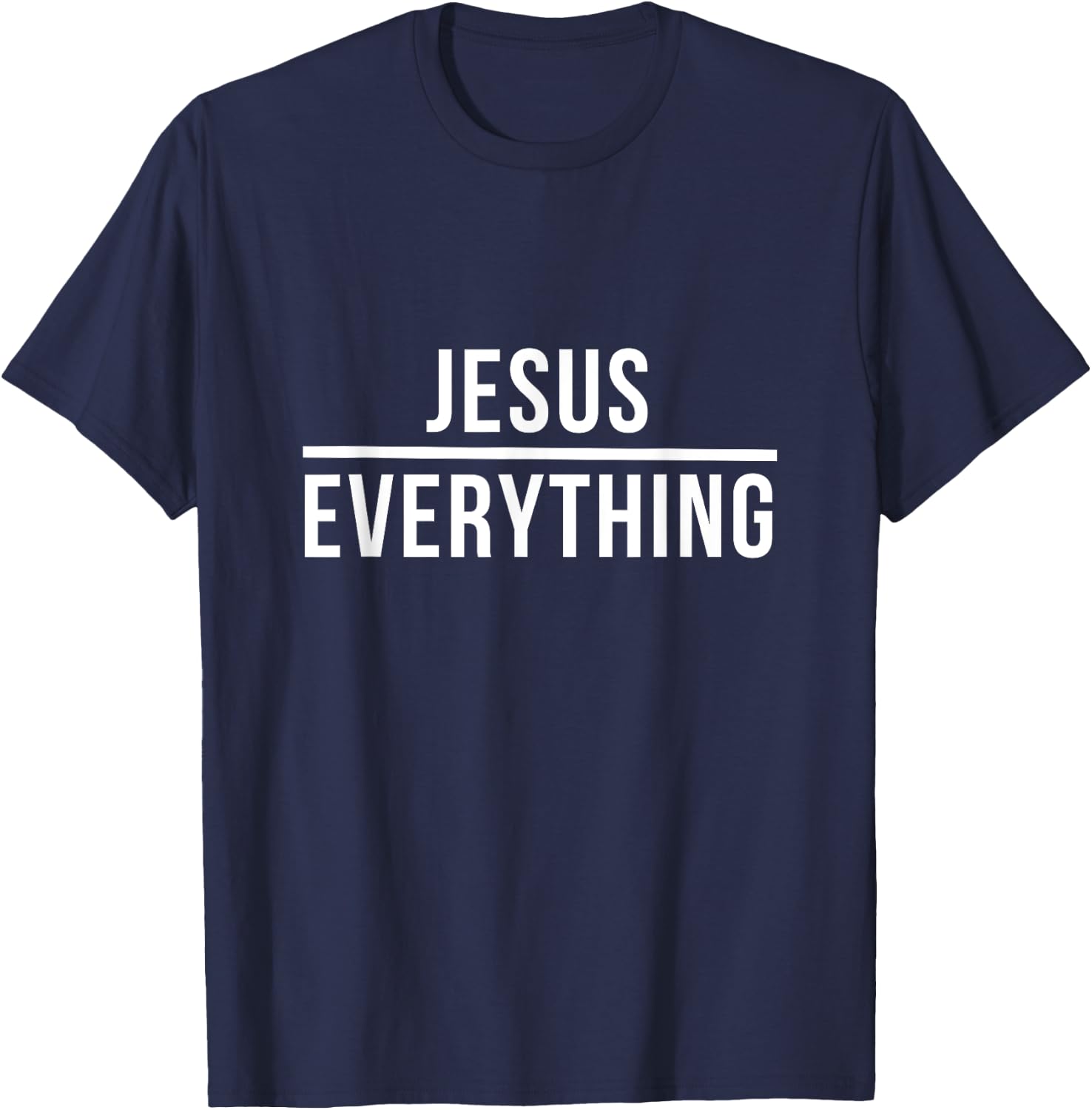 Jesus Over Everything Christ God Christian Worship T-Shirt - T-Shirt | Navy
