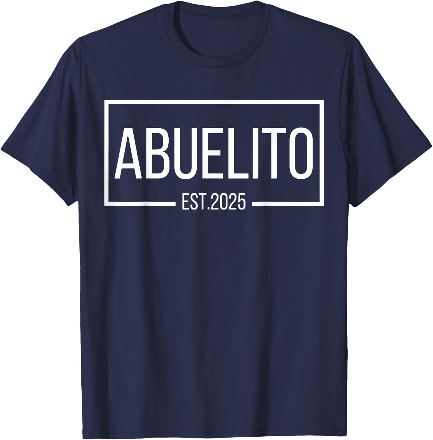 Abuelito Est. 2025 Expect Baby 2025, Proud Abuelito 2025 New T-Shirt - T-Shirt | Navy
