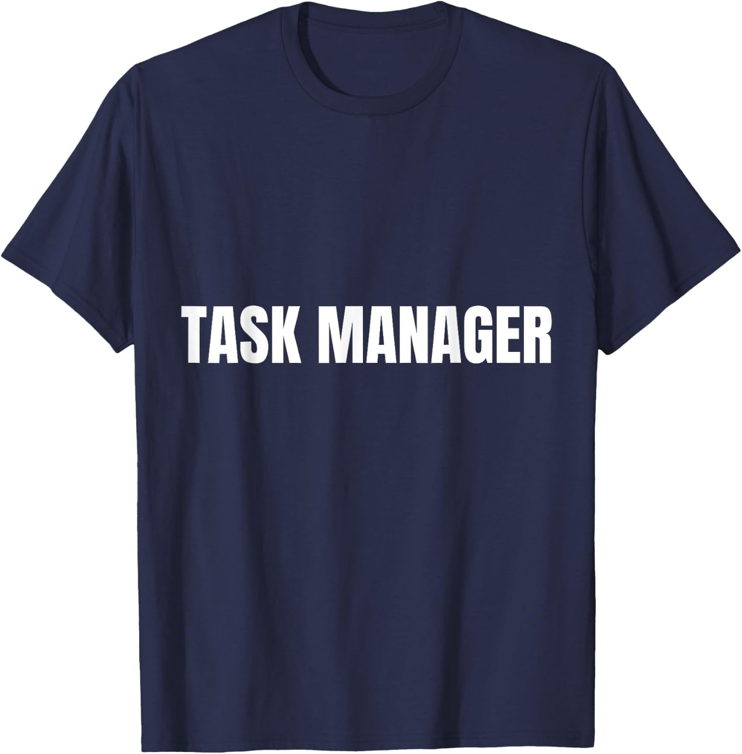 Task Manager Funny Office Labor T-Shirt - T-Shirt | Navy