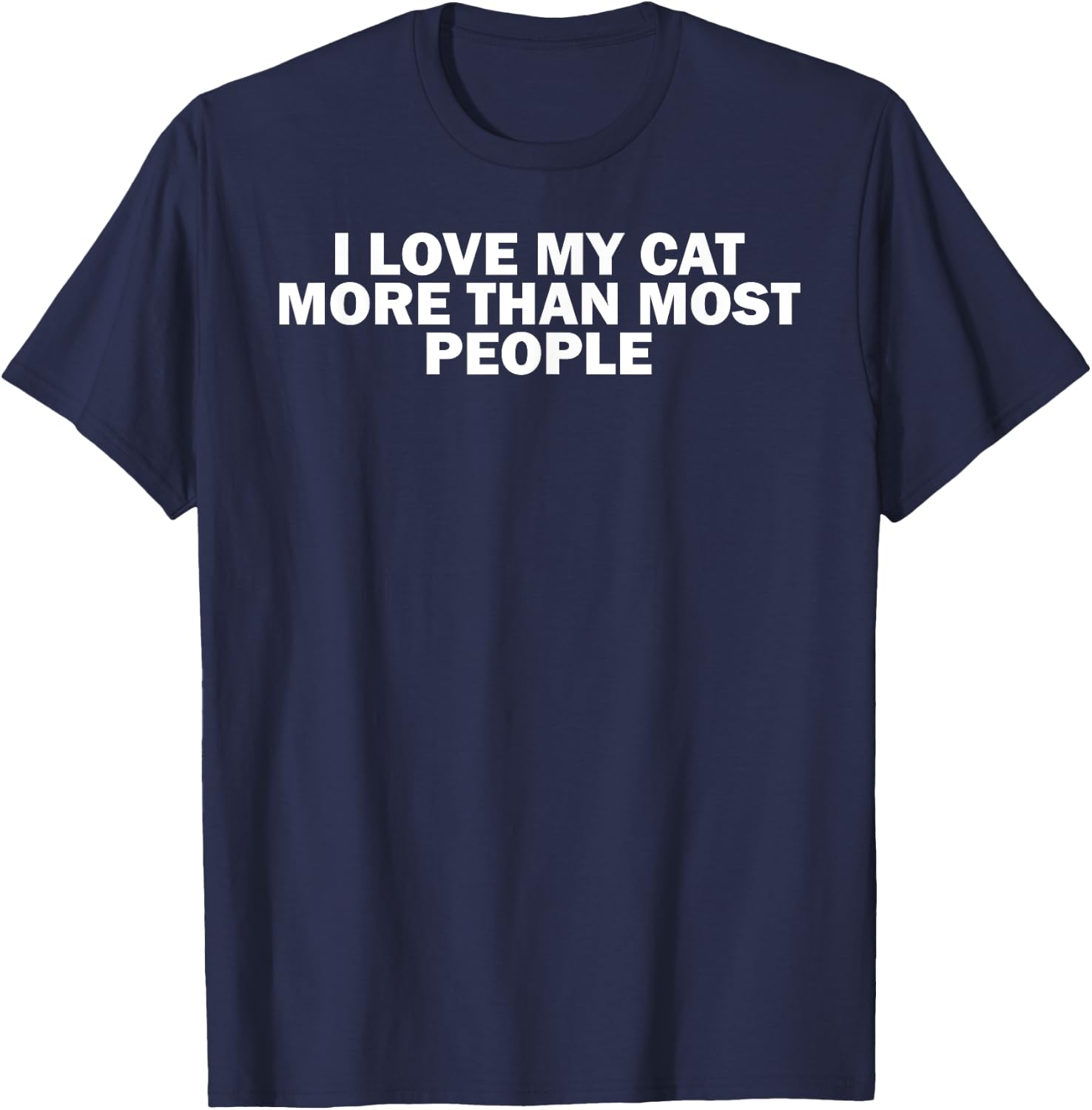 Funny Cat Lover I Love My Cat More Than Most People Women T-Shirt - T-Shirt | Navy
