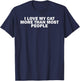 Funny Cat Lover I Love My Cat More Than Most People Women T-Shirt - T-Shirt | Navy