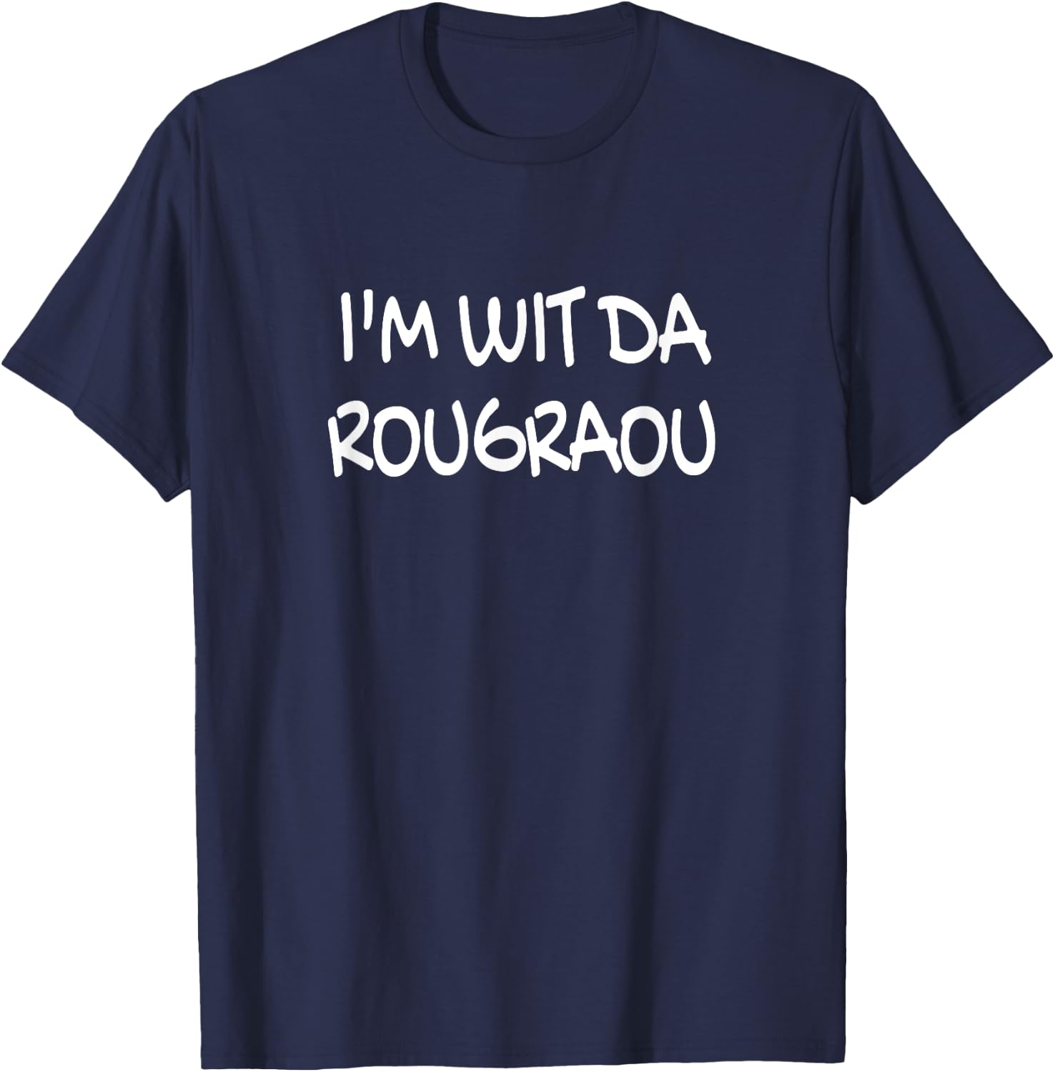 Rougarou Funny Lousiana Swamp Monster I'm Wit Da Rougarou T-Shirt - T-Shirt | Navy