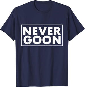 NEVER GOON Funny Gym Meme NEVER GOON T-Shirt - T-Shirt | Navy