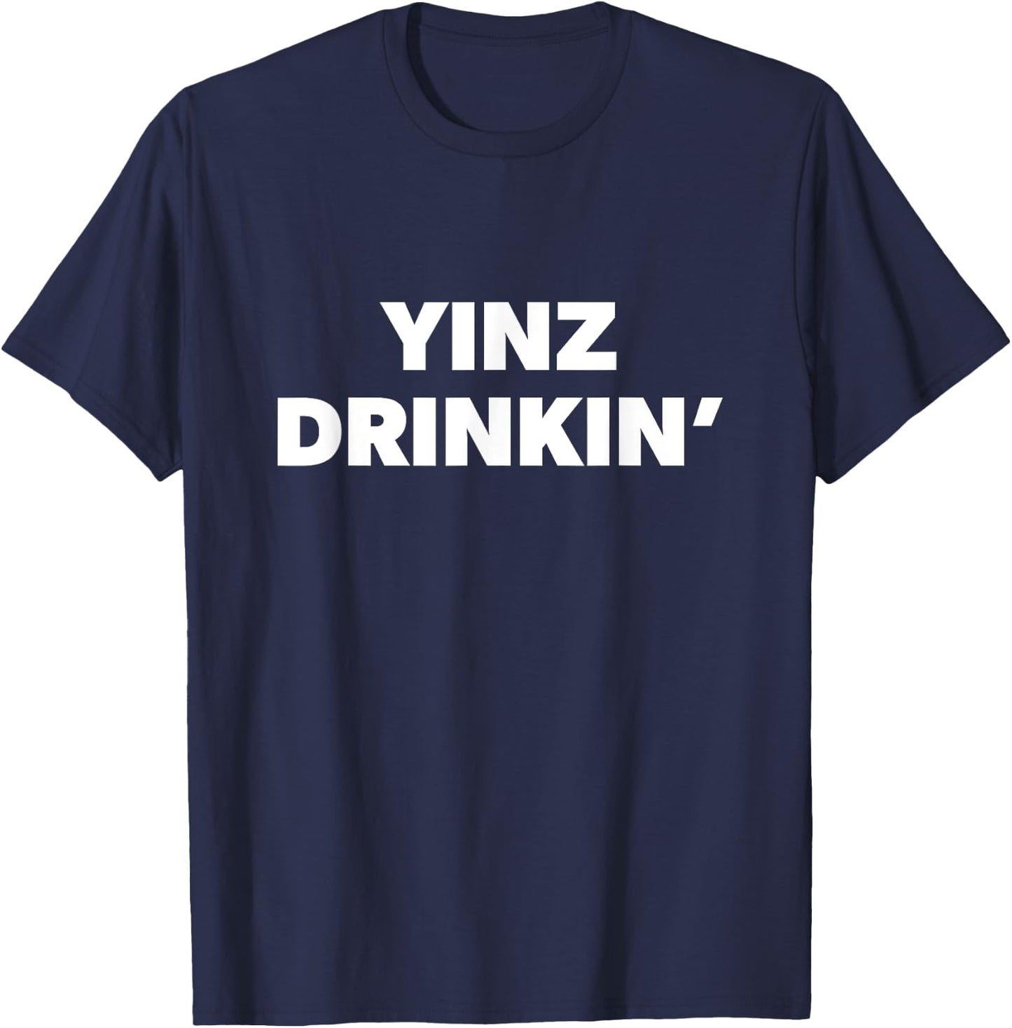 Yinz Drinking Pittsburgh Drinking Beer Lover T-Shirt - T-Shirt | Navy