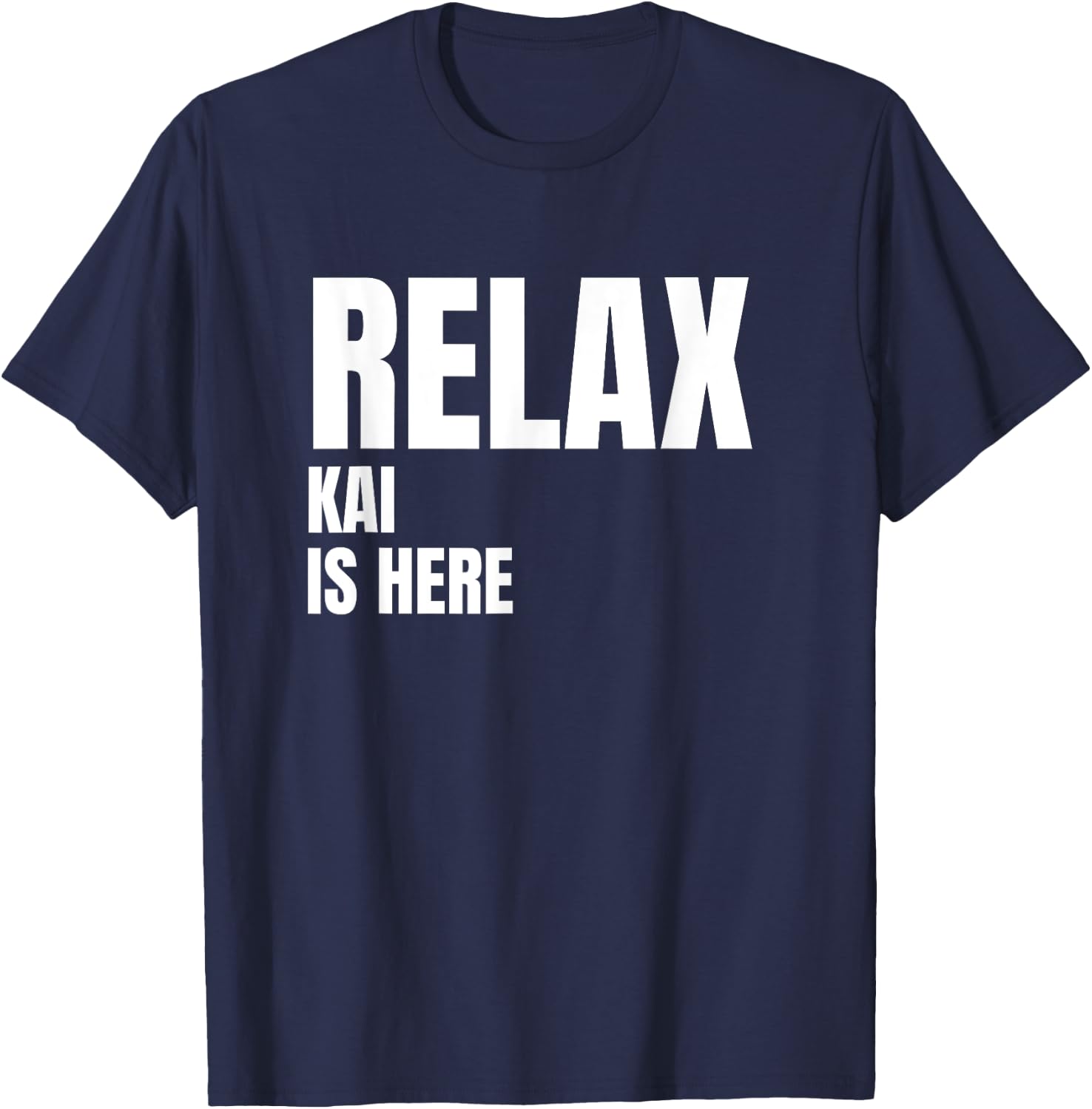 Relax Kai Is Here Popular Birth Names Kai Costume T-Shirt - T-Shirt | Navy