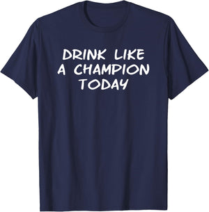 Drink Like a Champ Today logo T-Shirt - T-Shirt | Navy
