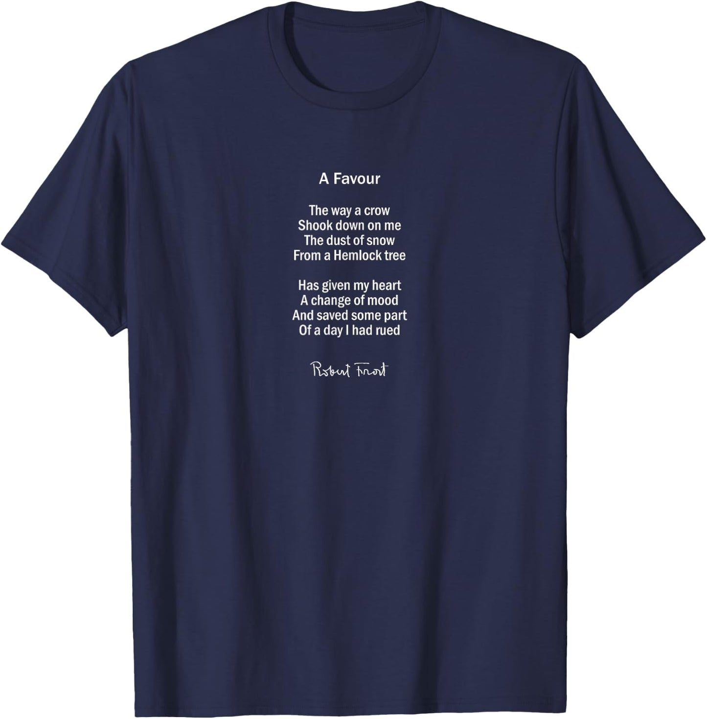 A Favour or A Dust of Snow - Robert Frost Poem T-Shirt - T-Shirt | Navy