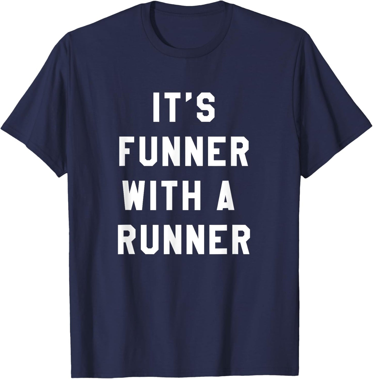 It's Funner With A Runner Funny Running Shirts Run T T-Shirt - T-Shirt | Navy