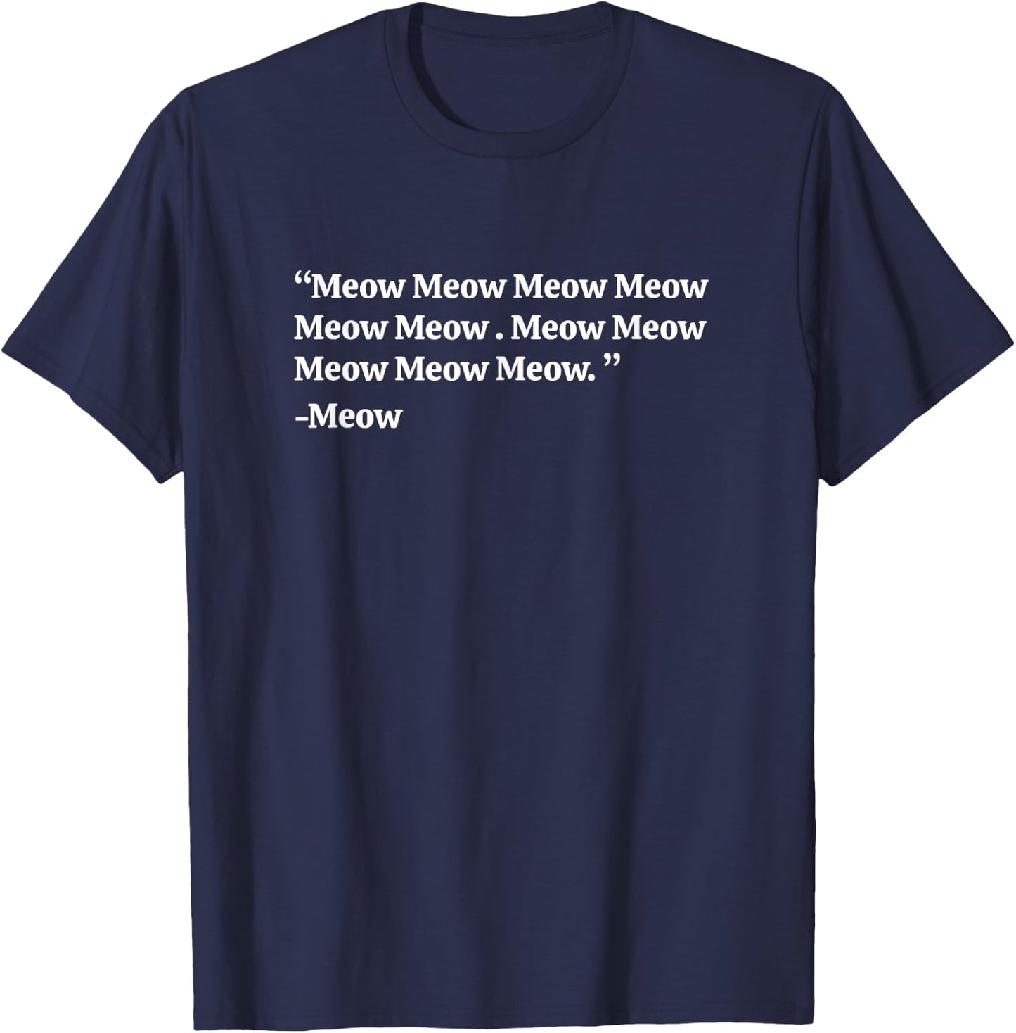 Funny Meow Quotes by Meow Cat Mom and Dad Meow Meow T-Shirt - T-Shirt | Navy