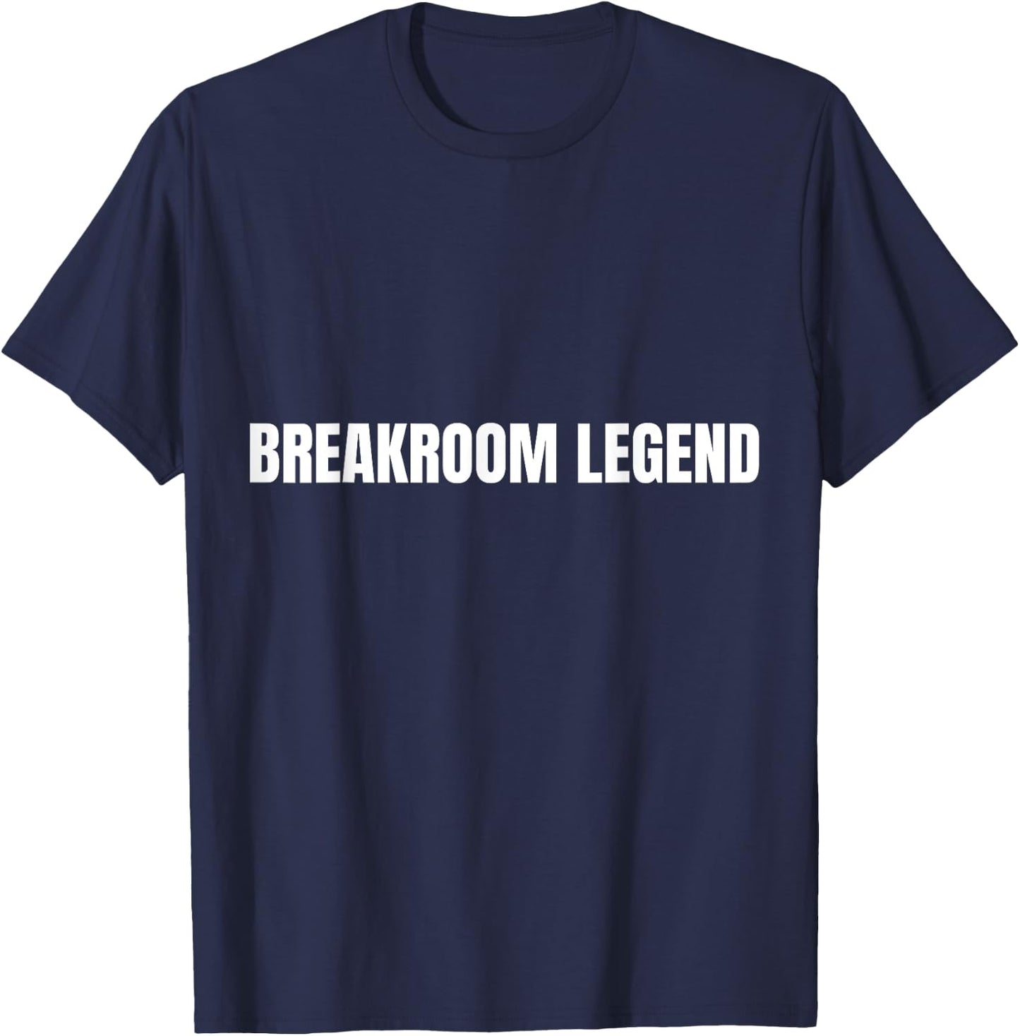 Breakroom Legend Funny Office Labor T-Shirt - T-Shirt | Navy