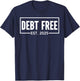 Debt Free Est 2025 Finally Financial Freedom Celebration T-Shirt - T-Shirt | Navy