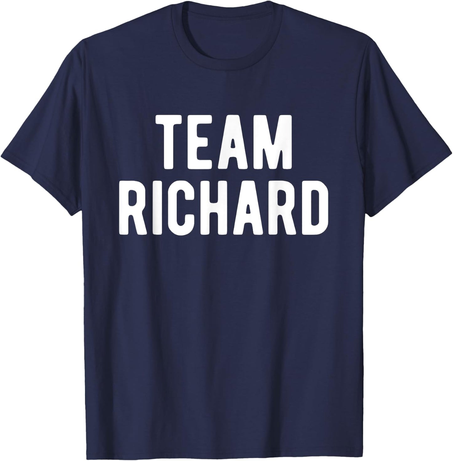 Team Richard Support Family Member Favorite Named Richard T-Shirt - T-Shirt | Navy