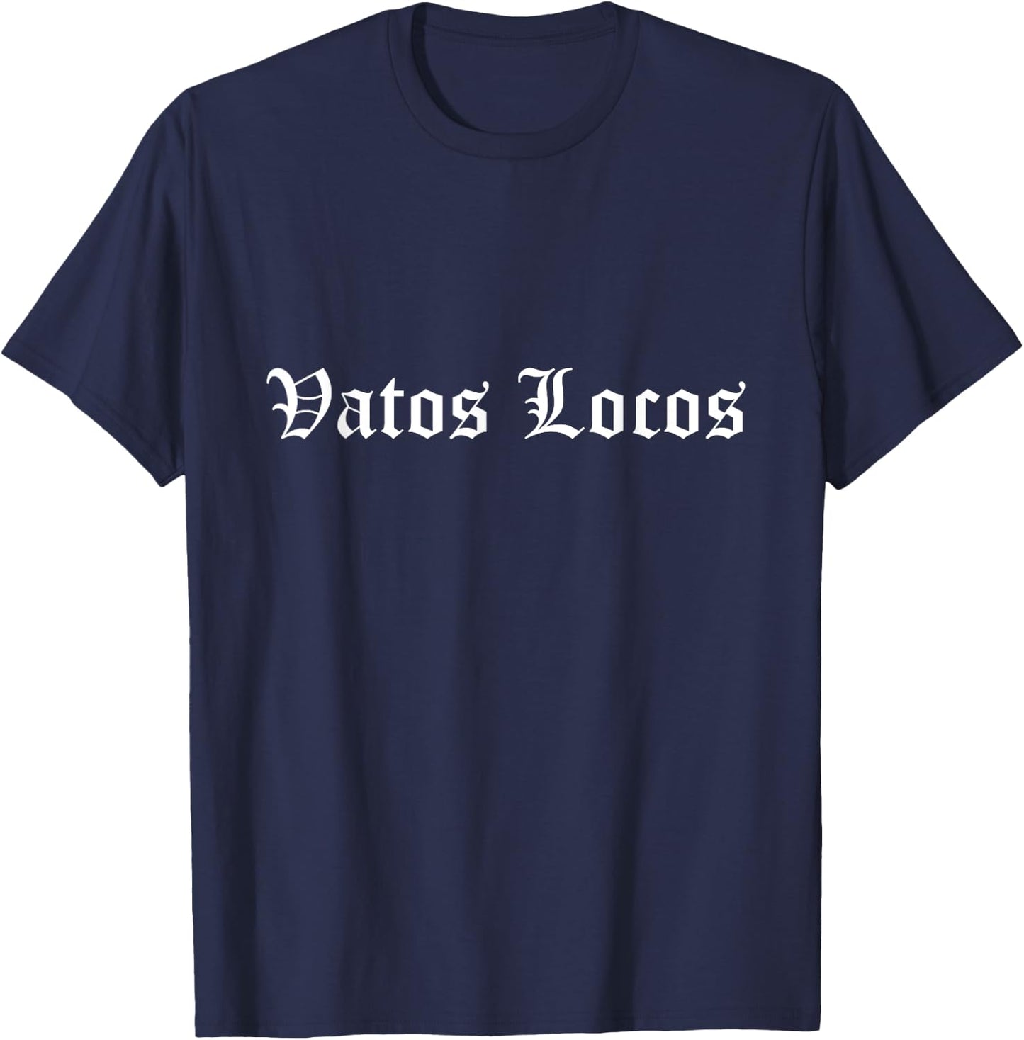 Vatos Locos Mexico OG Latino Gangster Old English T-Shirt - T-Shirt | Navy