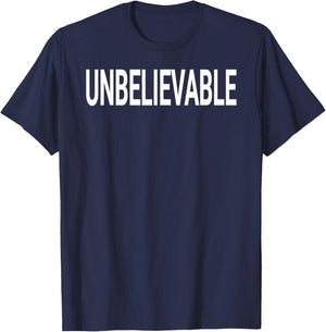 Shirt That Says Unbelievable Shirt - That Says Unbelievable T-Shirt - T-Shirt | Navy