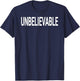 Shirt That Says Unbelievable Shirt - That Says Unbelievable T-Shirt - T-Shirt | Navy