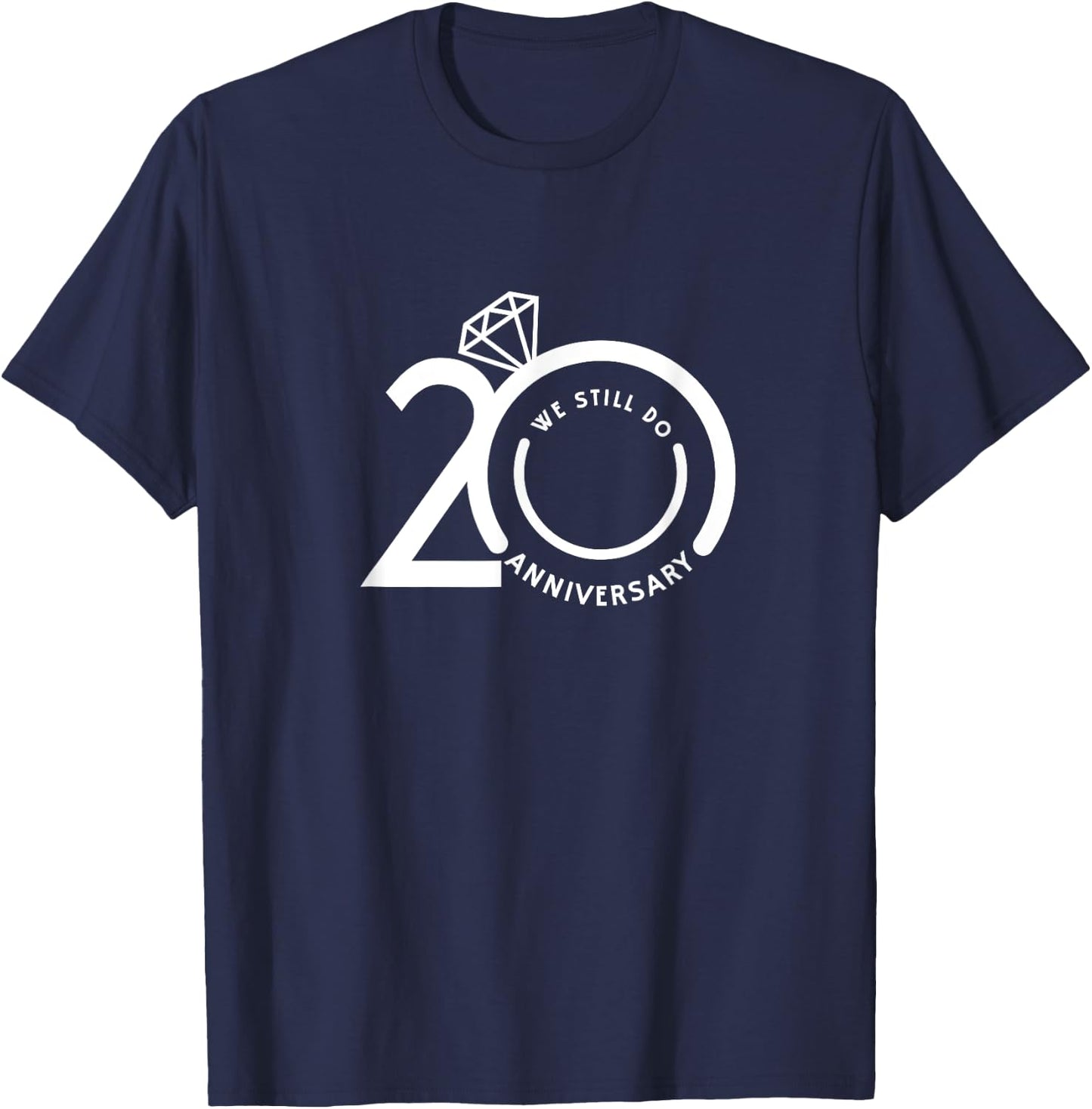 We Still Do 20 Years - 20th Wedding Anniversary T-Shirt - T-Shirt | Navy