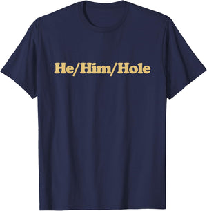 He Him Hole Y2k Aesthetic Trendy Funny Gay Pride LGBT T-Shirt - T-Shirt | Navy