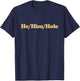 He Him Hole Y2k Aesthetic Trendy Funny Gay Pride LGBT T-Shirt - T-Shirt | Navy