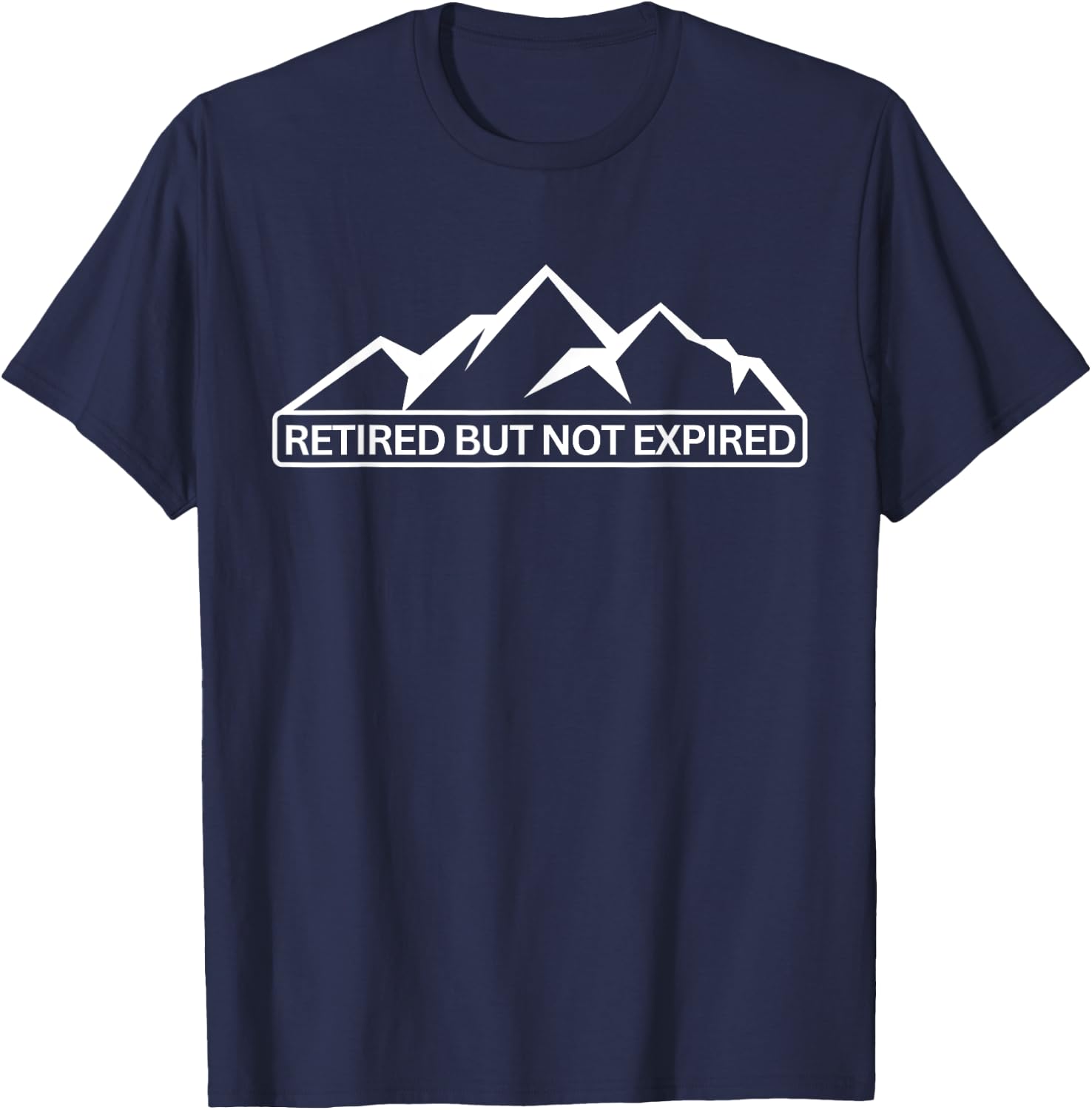 Retired But Not Expired T-Shirt - T-Shirt | Navy