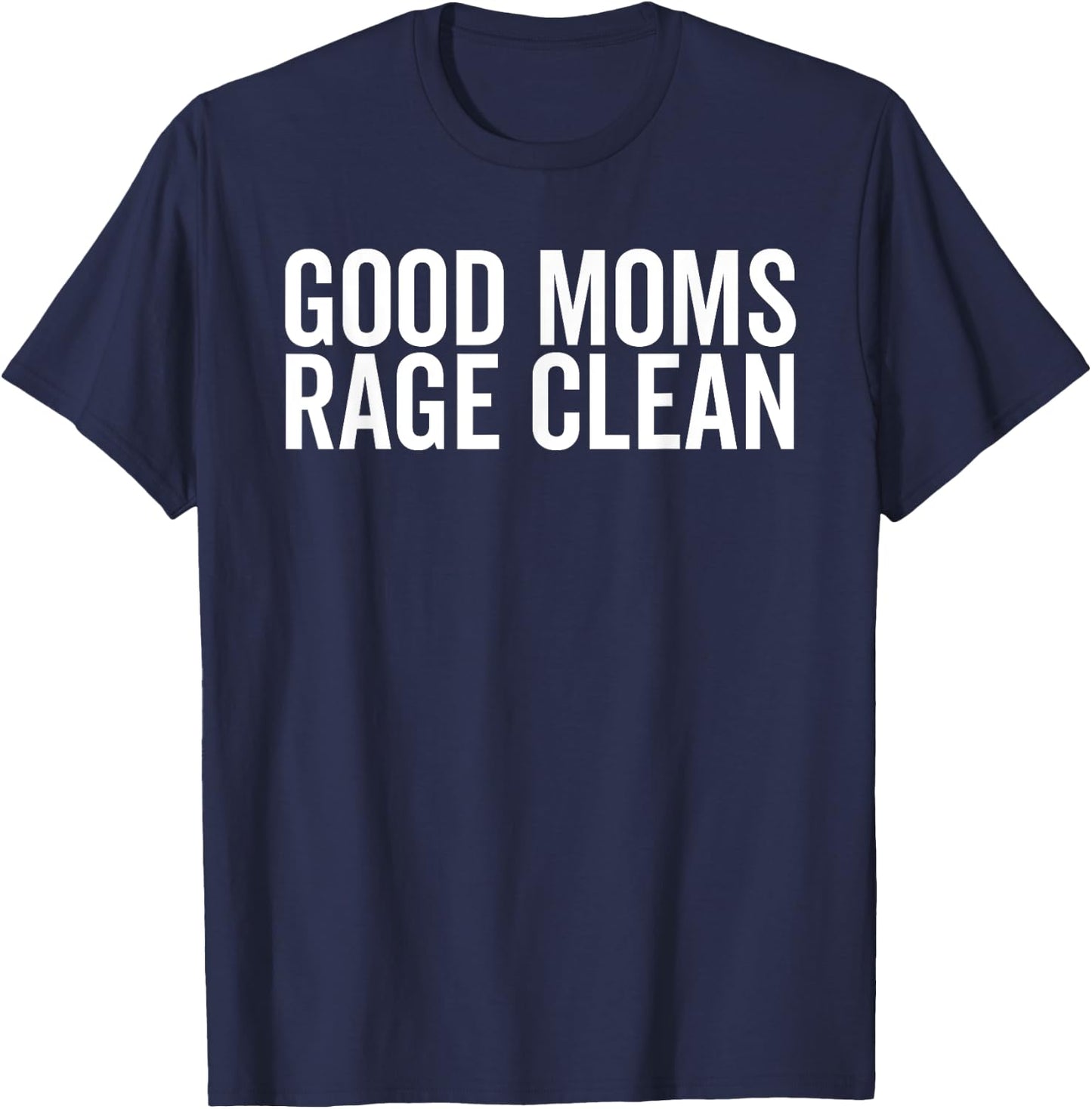 Funny Rage Cleaning Mom Chaos Mothers Day Appreciation T-Shirt - T-Shirt | Navy
