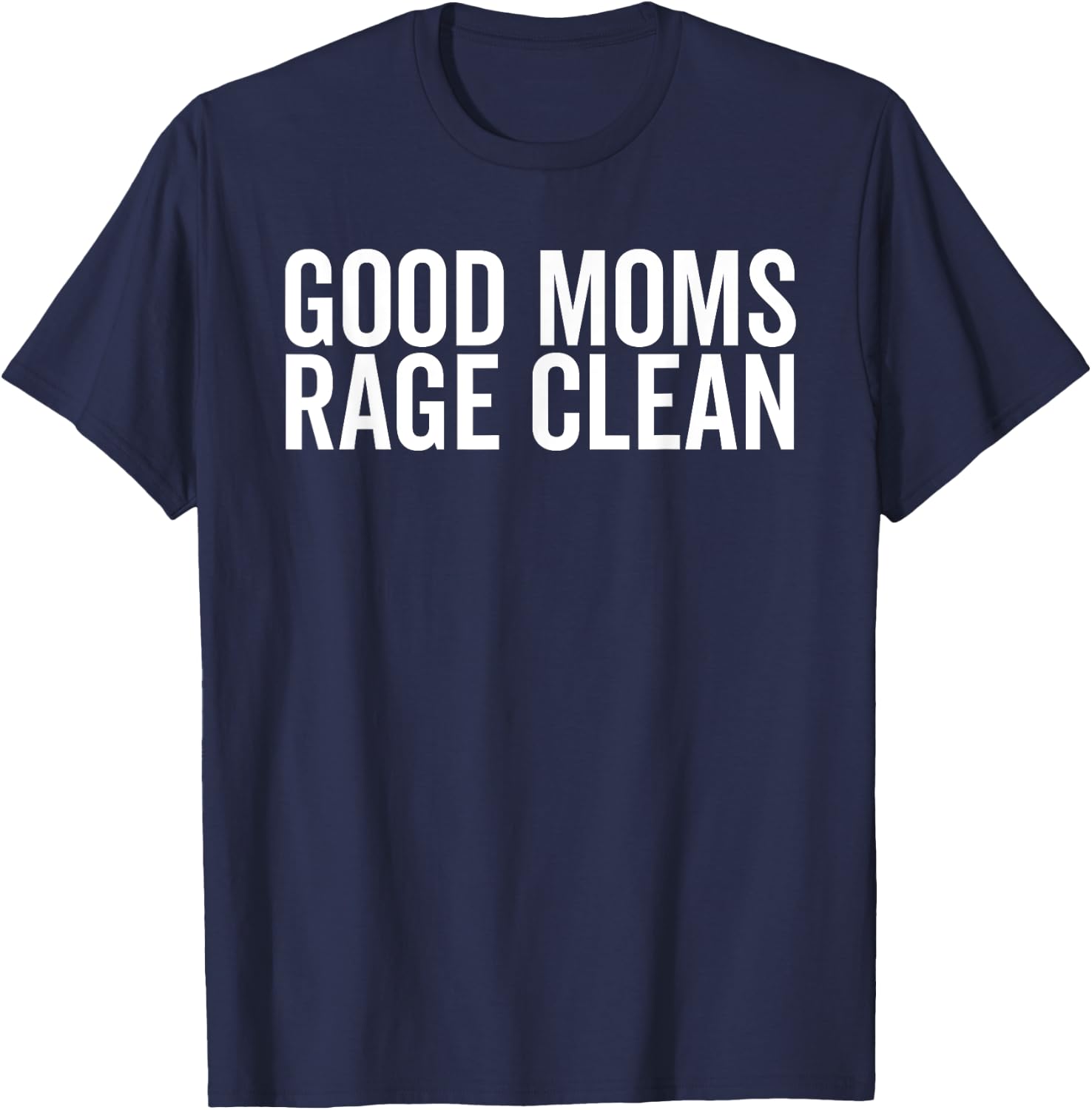 Funny Rage Cleaning Mom Chaos Mothers Day Appreciation T-Shirt - T-Shirt | Navy