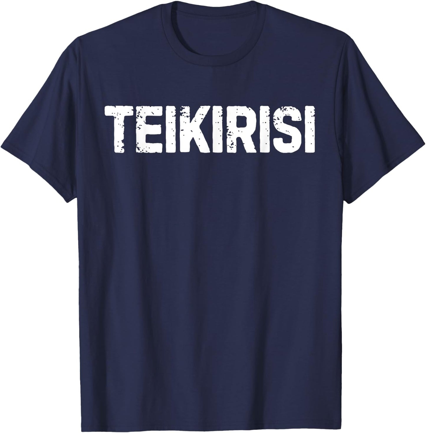 Funny Saying Take It Easy Teikirisi Spanish Mexican Joke Gag T-Shirt - T-Shirt | Navy