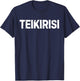 Funny Saying Take It Easy Teikirisi Spanish Mexican Joke Gag T-Shirt - T-Shirt | Navy